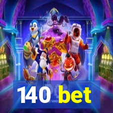 140 bet